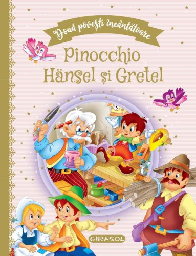 Girasol Doua povesti incantatoare: pinocchio/hansel si gretel